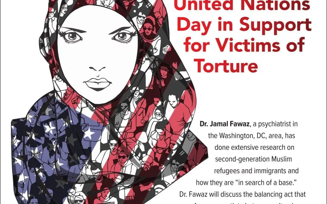 UN Day in Support of Victims of Torture, June 26, with Dr. Jamal Fawaz